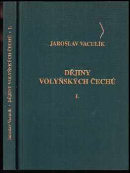 Jaroslav Vaculík: Dějiny volyňských Čechů I.