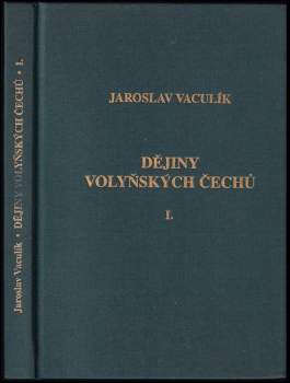 Jaroslav Vaculík: Dějiny volyňských Čechů