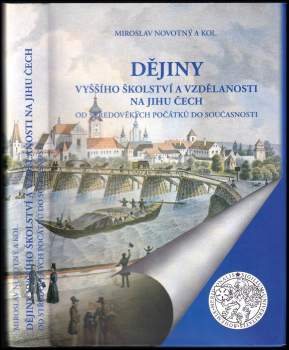 Miroslav Novotný: Dějiny vyššího školství a vzdělanosti na jihu Čech od středověkých počátků do současnosti