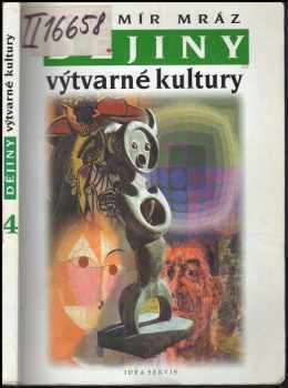 Dějiny výtvarné kultury : 1 - Bohumír Mráz (2002, Idea servis) - ID: 722686