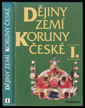 Dějiny zemí Koruny české : I - Od příchodu Slovanů do roku 1740 - Petr Čornej (1992, Paseka) - ID: 1765395