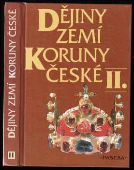 Dějiny zemí Koruny české : II - Od nástupu osvícenství po naši dobu - Petr Čornej, Pavel Bělina (1992, Paseka) - ID: 1617425