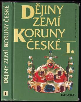 Dějiny zemí Koruny české : Od příchodu Slovanů do roku 1740 - I