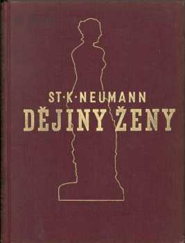 Stanislav Kostka Neumann: Dějiny ženy