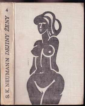Stanislav Kostka Neumann: Dejiny ženy