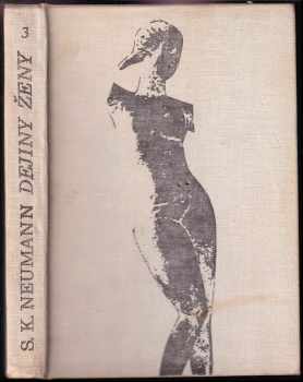 Stanislav Kostka Neumann: Dejiny ženy