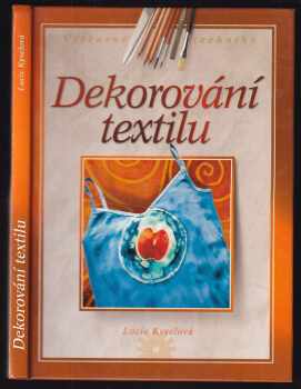 Lucie Kyselová: Dekorování textilu