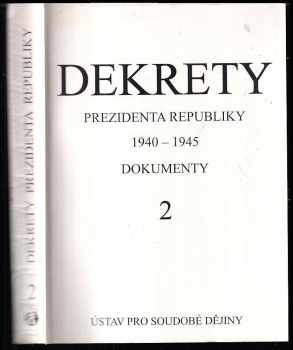 Karel Kaplan: Dekrety prezidenta republiky 1940-1945