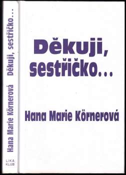 Děkuji, sestřičko--