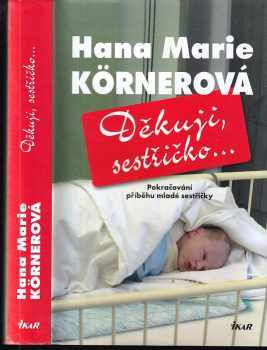 Hana Marie Körnerová: Děkuji, sestřičko--