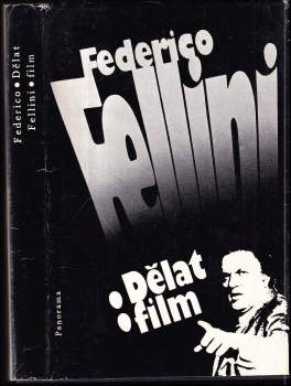 Federico Fellini: dělat film