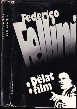 Federico Fellini: dělat film