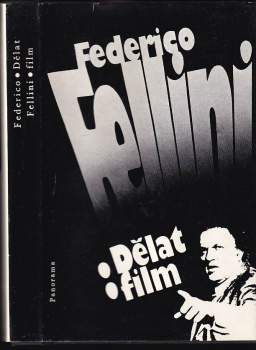 Federico Fellini: dělat film