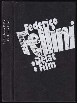 Federico Fellini: Dělat film