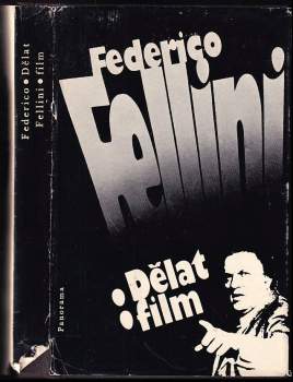 Federico Fellini: Dělat film
