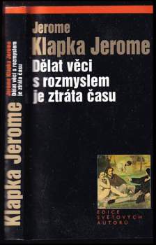 Dělat věci s rozmyslem je ztráta času