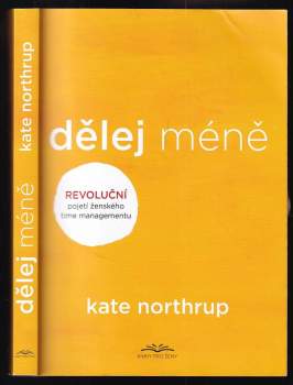 Kate Northrup: Dělej méně