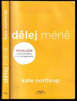 Kate Northrup: Dělej méně