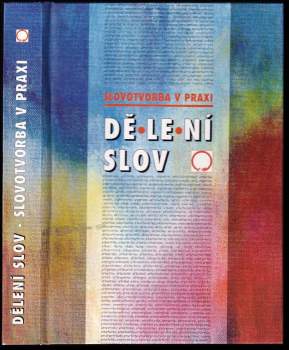 Dělení slov : (slovotvorba v praxi)