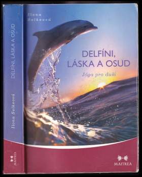Ilona Selkeová,: Delfíni, láska a osud