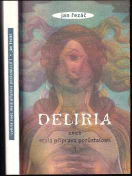 Deliria, aneb, Malá příprava pozůstalosti