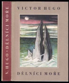 Dělníci moře - Victor Hugo, V. a E Uhlíř (1960, Státní nakladatelství krásné literatury, hudby a umění) - ID: 848368