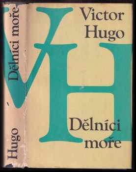 Victor Hugo: KOMPLET Victor Hugo 3X Devadesát tři + Zvoník u Matky Boží + Dělníci moře