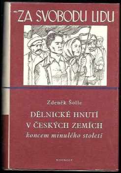 Zdeněk Šolle: Dělnické hnutí v českých zemích koncem minulého století (1887-1897)
