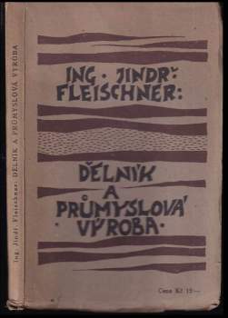 Dělník a průmyslová výroba