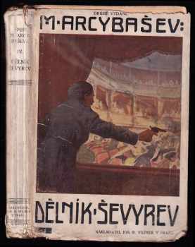 Dělník Ševyrev - Michail Petrovič Arcybašev (1910, JosR. Vilímek) - ID: 621396