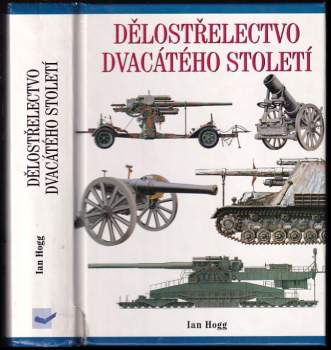 Ian V Hogg: Dělostřelectvo dvacátého století