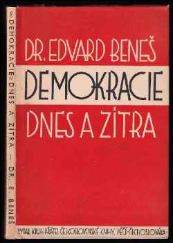 Demokracie dnes a zítra : [Svazek I] - Edvard Beneš (1942, Kruh přátel československé knihy) - ID: 1011158