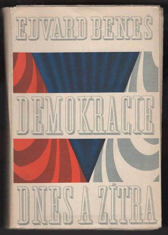 Edvard Beneš: Demokracie dnes a zítra