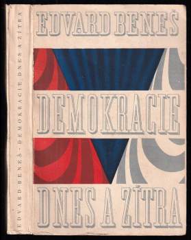 Edvard Beneš: Demokracie dnes a zítra