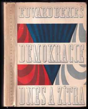 Edvard Beneš: Demokracie dnes a zítra