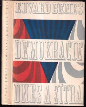 Edvard Beneš: Demokracie dnes a zítra