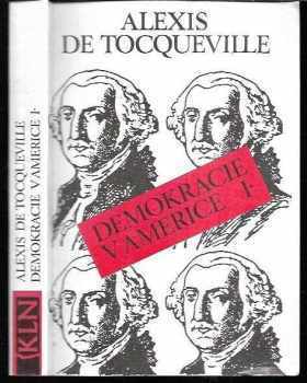 Demokracie v Americe : I - Alexis de Tocqueville (1992, Nakladatelství Lidové noviny) - ID: 495353