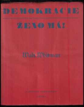 Demokracie, ženo má! - výbor ze Stébel trávy : výbor ze "Stébel trávy" - Walt Whitman (1945, Jaroslav Podroužek) - ID: 541954