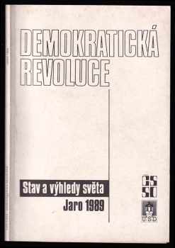 Demokratická revoluce - Stav a výhledy světa : Jaro 1989 : Výběr dokumentů konference Amerdem.nadace. Washington, 1.-2.května 1989. : stav a výhledy světa - jaro 1989 : výběr dokumentů konference Americké demokratické nadace, Washington, 1.-2. května 1989 (1990, Československé dokumentační středisko nezávislé literatury) - ID: 488050