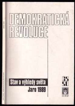 Demokratická revoluce - Stav a výhledy světa : Jaro 1989 : Výběr dokumentů konference Amerdem.nadace. Washington, 1.-2.května 1989. : stav a výhledy světa - jaro 1989 : výběr dokumentů konference Americké demokratické nadace, Washington, 1.-2. května 1989 (1990, Československé dokumentační středisko nezávislé literatury) - ID: 488544