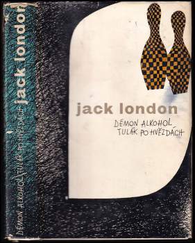 Jack London: Démon alkohol ; Tulák po hvězdách