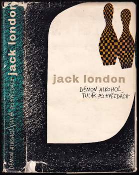 Jack London: Démon alkohol ; Tulák po hvězdách