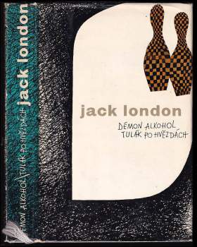 Jack London: Démon alkohol ; Tulák po hvězdách