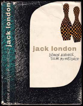 Jack London: Démon alkohol ; Tulák po hvězdách