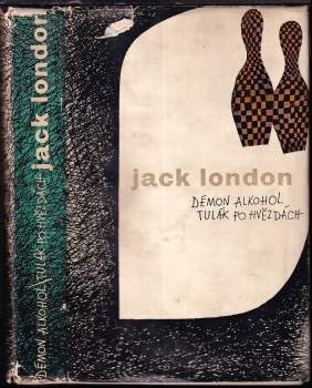 Jack London: Démon alkohol ; Tulák po hvězdách