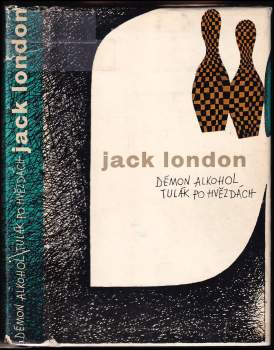 Jack London: Démon alkohol ; Tulák po hvězdách