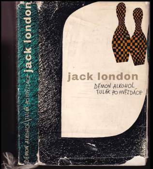 Jack London: Démon alkohol ; Tulák po hvězdách