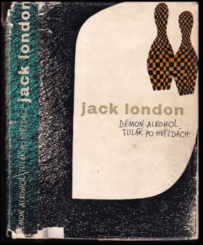 Jack London: Démon alkohol ; Tulák po hvězdách