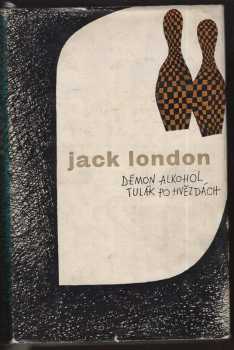 Jack London: Démon alkohol - Tulák po hvězdách