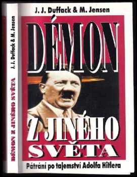 Démon z jiného světa: Pátrání po tajemství Adolfa Hitlera